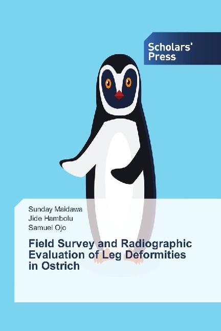 Produktbild Field Survey and Radiographic Evaluation of Leg Deformities in Ostrich (Deutsch, Samuel Ojo, Jide Hambolu, Sunday Maidawa, 2017)