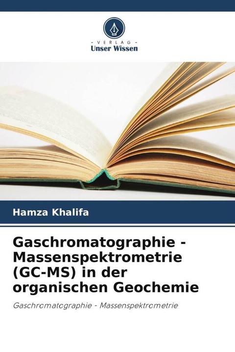 Immagine prodotto Gaschromatographie - Massenspektrometrie (GC-MS) in der organischen Geochemie (Hamza Khalifa, 2023)