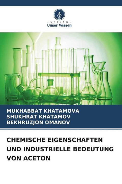 Produktbild Chemische Eigenschaften Und Industrielle Bedeutung Von Aceton (Deutsch, SHUKHRAT KHATAMOV, Bekhruzjon Omanov, Mukhabbat Khatamova, 2024)