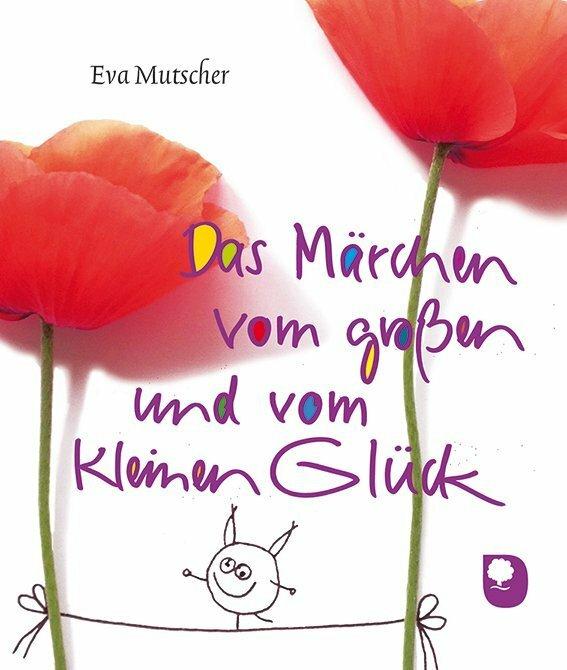 Das Märchen vom grossen und vom kleinen Glück (Deutsch, Eva Mutscher, 2014)
