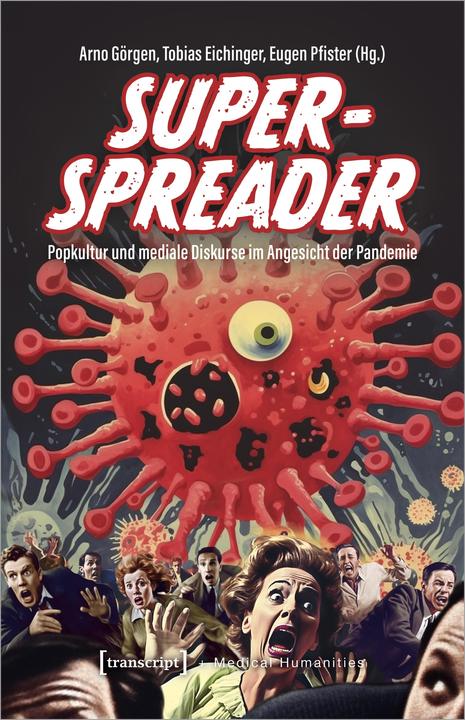 Immagine prodotto Superspreader - Popkultur und mediale Diskurse im Angesicht der Pandemie (Tedesco, Eugen Pfister, Tobias Eichinger, Arno Görgen, 2024)