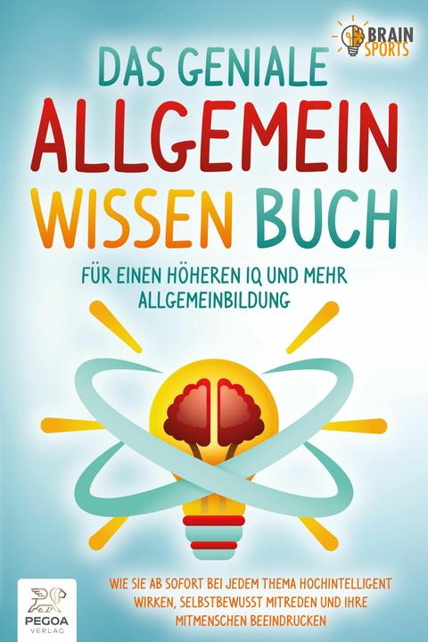 Produktbild Elektrobock Das geniale Allgemeinwissen Buch - für einen höheren IQ und mehr Allgemeinbildung: Wie Sie ab sofort (Brain, Sports, Deutsch)