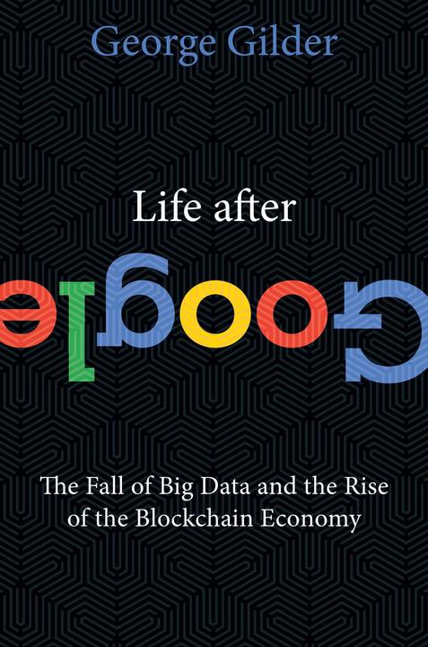 Produktbild Life After Google (Englisch, George Gilder, 2018)