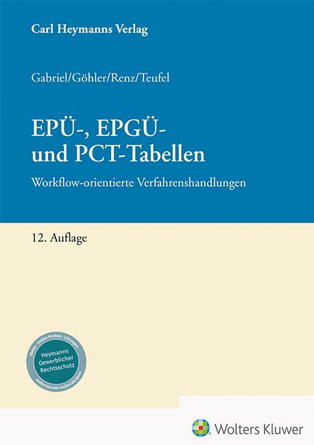 Produktbild Heymanns EPÜ-, EPGÜ- und PCT-Tabellen (Deutsch, Benjamin Teufel, Christian Renz, Karen Göhler, 2023)