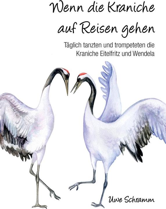 Produktbild Uwe:Wenn die Kraniche auf Reisen gehen (Deutsch, Schramm Uwe, 2022)