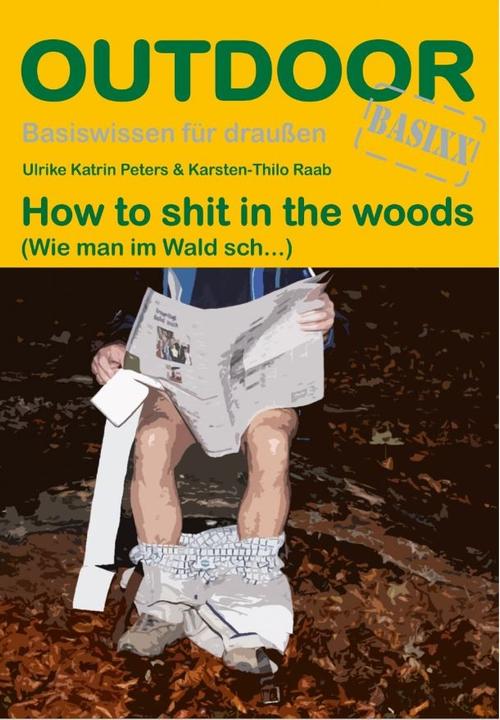 Image du produit How to shit in the woods (Allemand, Ulrike Katrin Peters, Karsten-Thilo Raab)