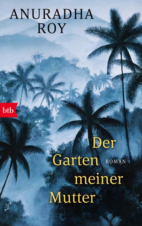 Der Garten meiner Mutter (Deutsch, Anuradha Roy, 2023)