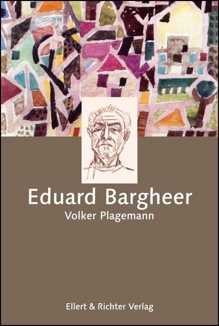 Produktbild Eduard Bargheer (Deutsch, ZEIT-Stiftung Ebelin und Gerd Bucerius|Volker Plagemann, Volker Plagemann, 2017)