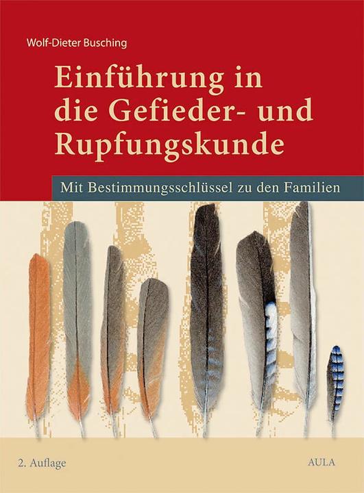 Produktbild Aula Einführung in die Gefieder- und Rupfungskunde (Deutsch, Wolf-Dieter Busching, Wolf D Busching, 2005)