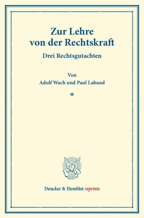 Produktbild Zur Lehre von der Rechtskraft. (Deutsch, Adolf Wach, Paul Laband, 2014)