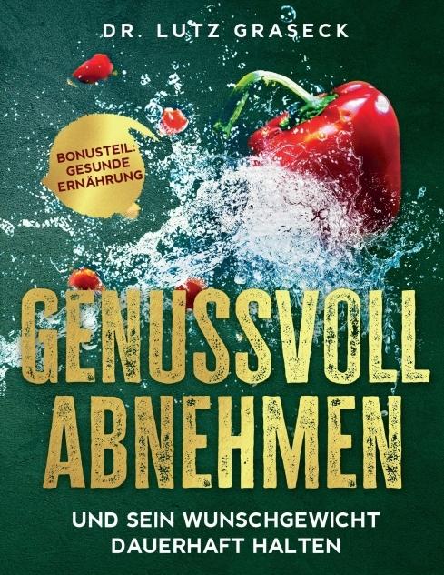 Actual product image Genussvoll abnehmen und sein Wunschgewicht dauerhaft halten (German, Lutz Graseck, 2020)