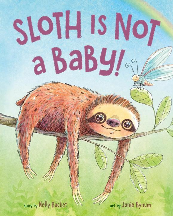 Produktbild Sloth Is Not a Baby! (Englisch, Janie Bynum, Nelly Buchet, 2024)