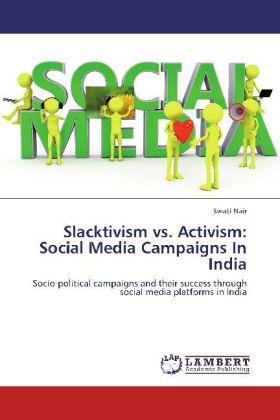 Produktbild Slacktivism vs. Activism: Social Media Campaigns In India (Deutsch, Swati Nair, 2012)