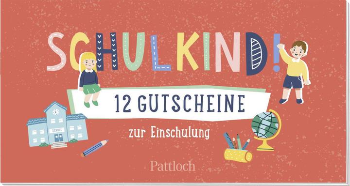 Produktbild Schulkind! 12 Gutscheine zur Einschulung (Deutsch, Pattloch Verlag, 2023)