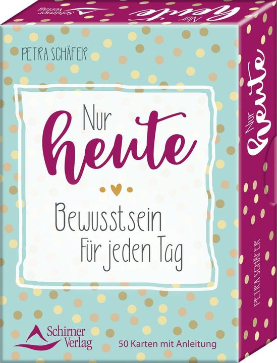 Produktbild Nur heute - Bewusstsein für jeden Tag (Deutsch, Petra Schäfer, 2020)