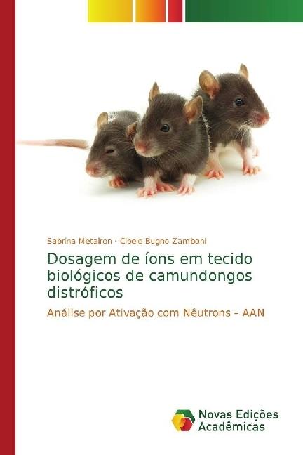 Actual product image Dosagem de íons em tecido biológicos de camundongos distróficos (Cibele Bugno Zamboni, Sabrina Metairon, 2017)