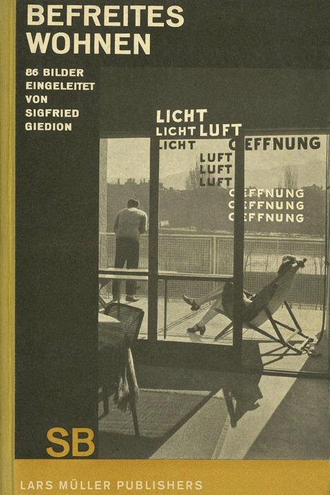 Produktbild Sigfried Giedion: Befreites Wohnen (Deutsch, Sigfried Giedion, 2018)