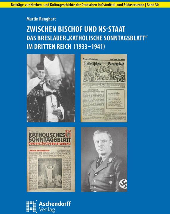 Actual product image Zwischen Bischof und NS-Staat: Das Breslauer 'Katholische Sonntagsblatt' im Dritten Reich (1933 (German, Martin Renghart, 2023)
