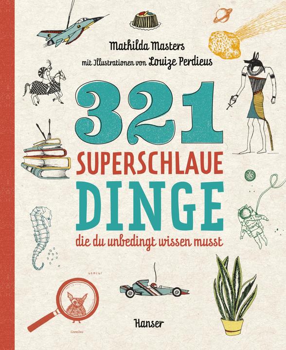321 superschlaue Dinge, die du unbedingt wissen musst (Deutsch, Mathilda Masters, 2018)