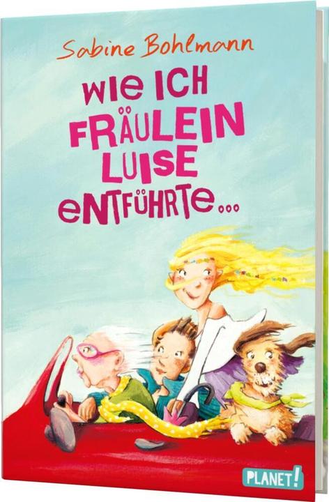 Actual product image Wie ich Fräulein Luise entführte und mit ihr eine geheime Reise unternahm (German, Sabine Bohlmann, 2016)