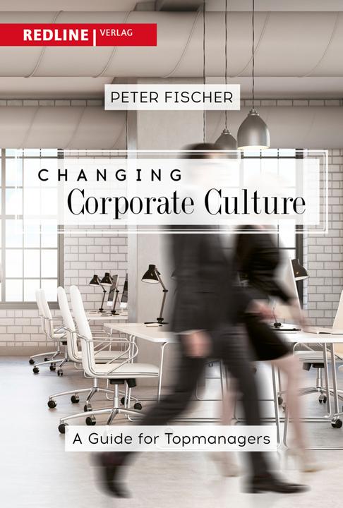 Changing Corporate Culture (Peter Fischer, 2021)