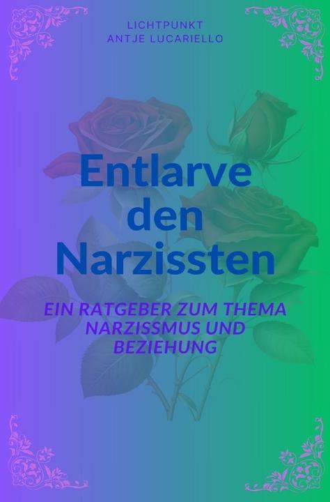 Produktbild Lucariello:Entlarve den Narzissten (Deutsch, Antje Lucariello, 2024)
