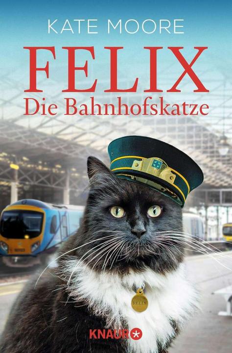 Actual product image Felix - Die Bahnhofskatze (German, Kate Moore, Jochen Schwarzer, 2018)