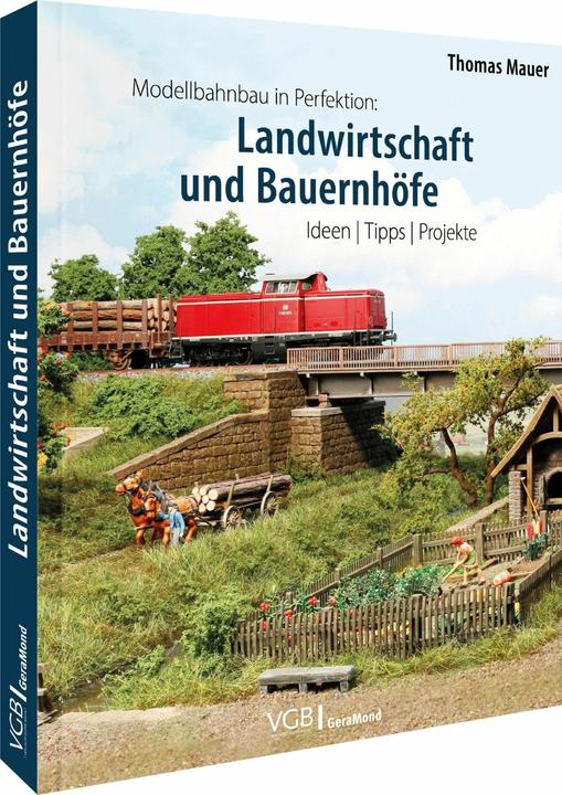 Produktbild Modellbahnbau in Perfektion: Landwirtschaft und Bauernhöfe (Deutsch, Thomas Mauer, 2022)