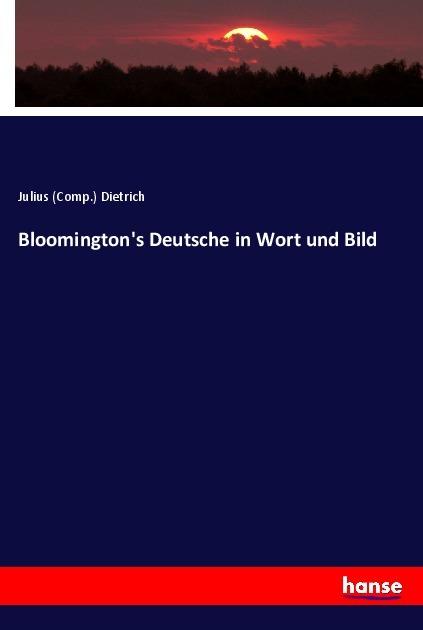 Immagine prodotto Bloomington's Deutsche in Wort und Bild (Tedesco, Julius Dietrich, 2018)