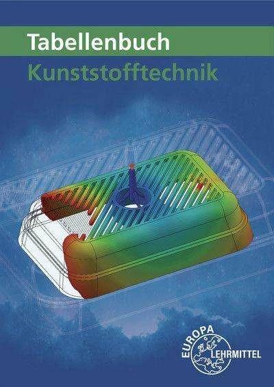 Actual product image Tabellenbuch Kunststofftechnik (German, Albrecht Schmidt, Werner Gradl, Hartmut Fritsche, Ulrike Rudolph, Werner Schröck, Cornelia Fritsche, Jörg Kolbinger, Francs Schwarze, Karl-Heinz Küspert, 2023)