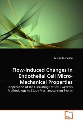 Produktbild Flow-Induced Changes in Endothelial Cell Micro-Mechanical Properties (Meron Mengistu, 2010)