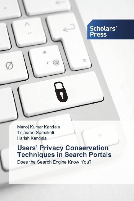 Actual product image Users' Privacy Conservation Techniques in Search Portals (German, Tejasree Samakoti, Harish Kandala, Manoj Kumar Kandala, 2016)