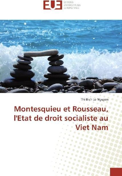 Produktbild Montesquieu et Rousseau, l'Etat de droit socialiste au Viet Nam (Thi Bich Le Nguyen, 2017)