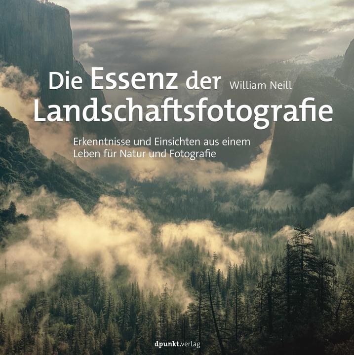 Actual product image Die Essenz der Landschaftsfotografie (German, William Neill, 2021)