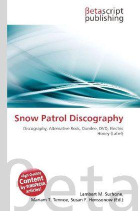 Produktbild Snow Patrol Discography (Susan F. Henssonow, Mariam T. Tennoe, Lambert M. Surhone, 2010)