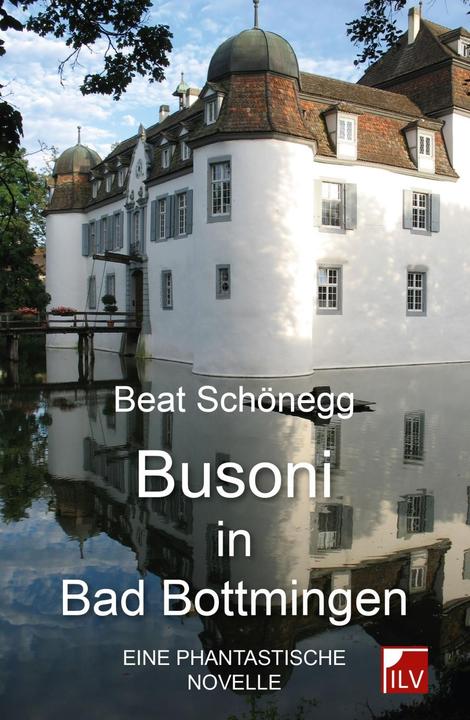 Produktbild Busoni in Bad Bottmingen (Deutsch, Beat, Schönegg, 2014)