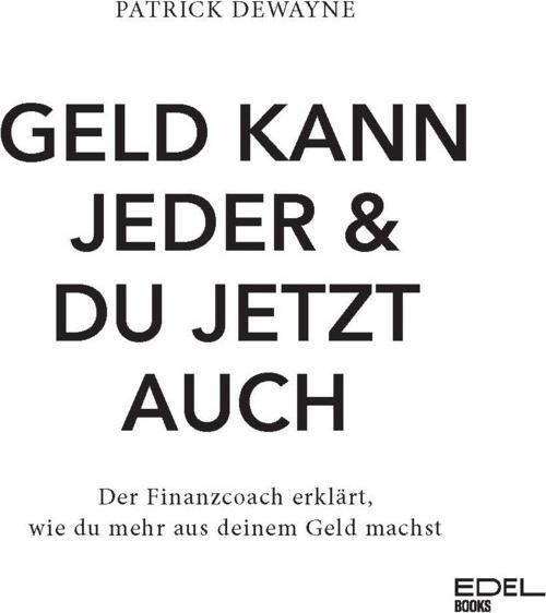 Produktbild Geld kann jeder & du jetzt auch (Deutsch, Patrick Dewayne, 2020)