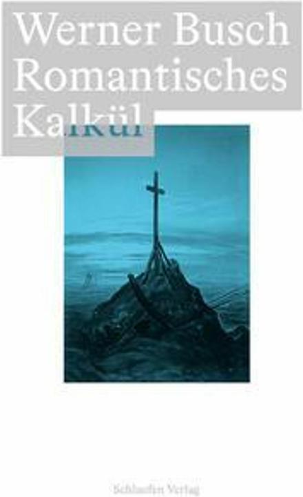 Image du produit Romantisches Kalkül (Allemand, Werner Busch, Friedrich Haufe, Vincent Sauer, Friedrich Weber-Steinhaus, Gregor Schliep, 2023)