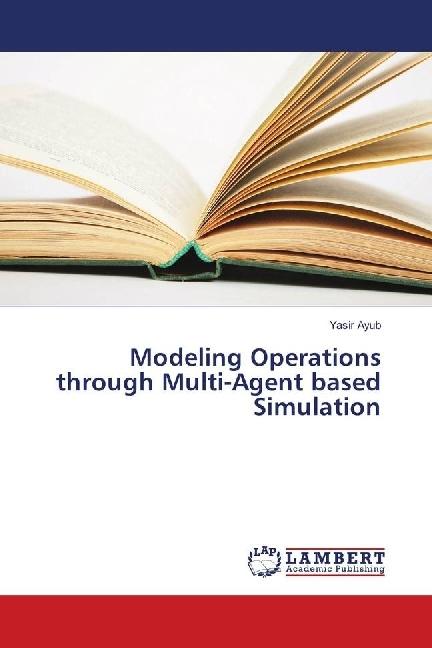 Produktbild Modeling Operations through Multi-Agent based Simulation (Yasir Ayub, 2018)