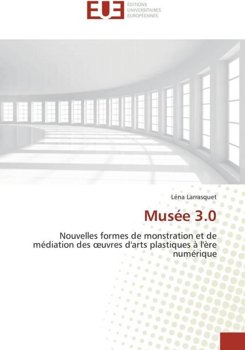 Produktbild Musée 3.0 (Léna Larrasquet, 2016)