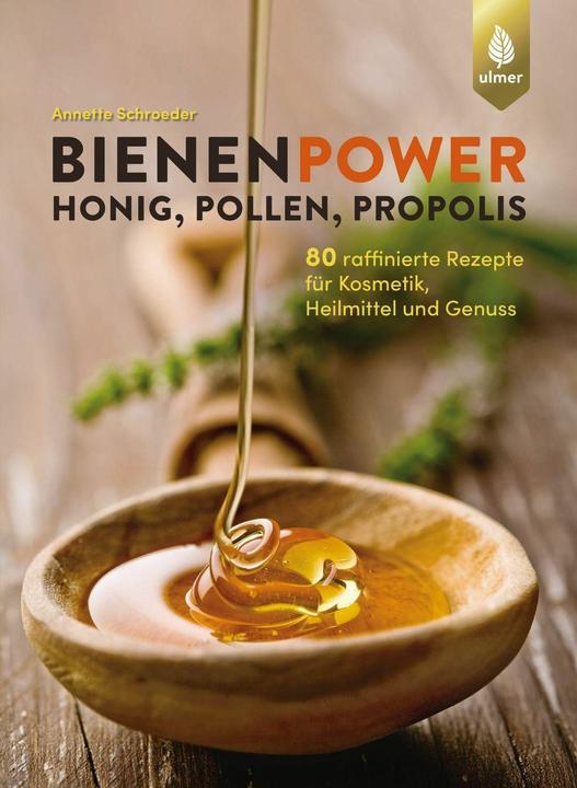 Produktbild Bienenpower - Honig, Pollen, Propolis (Deutsch, Annette Schroeder, 2022)