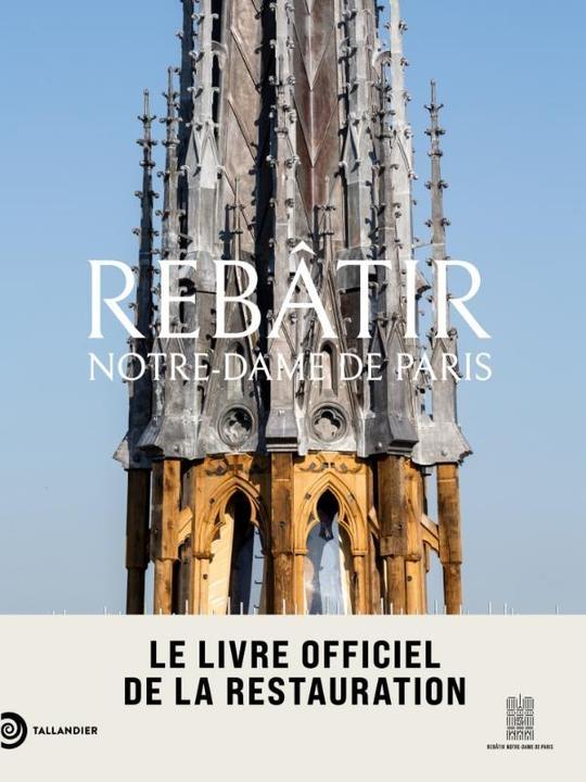 Actual product image Rebâtir Notre-Dame de Paris : le livre officiel de la restauration (French, Lours Mathieu, 2024)