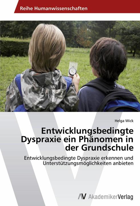 Actual product image Entwicklungsbedingte Dyspraxie ein Phänomen in der Grundschule (German, Helga Wick, 2014)