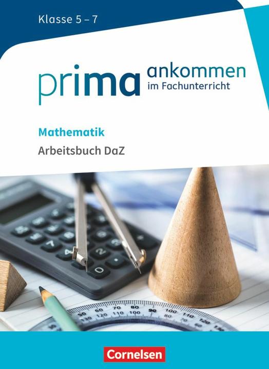 Actual product image Prima ankommen. Mathematik: Klasse 5-7 - Arbeitsbuch DAZ mit Lösungen (German, Stefan Oppelt, Dilcan Tonk, Francs Reinhold, Yurdakul Cakir-Dikkaya, Michael Bockhorn-Vonderbank, 2016)