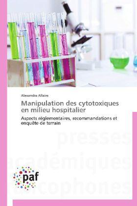 Actual product image Manipulation des cytotoxiques en milieu hospitalier (Alexandra Allaire, 2014)