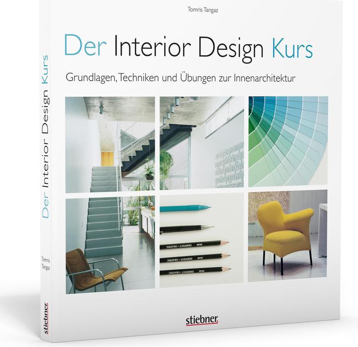 Produktbild Der Interior Design Kurs Grundlagen, Techniken und Übungen zur Innenarchitektur (Deutsch, Tomris Tangaz, 2019)