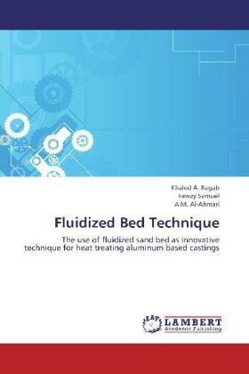 Produktbild Fluidized Bed Technique (Khaled A. Ragab, Fawzy Samuel, A. M. Al-Ahmari, 2012)