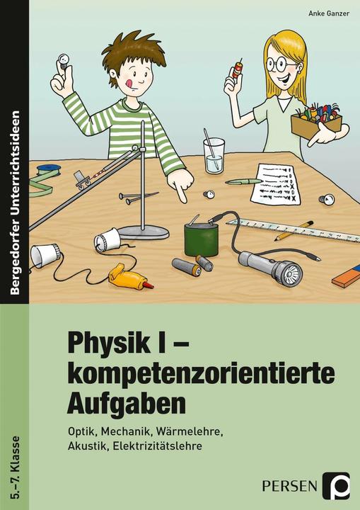 Produktbild Physik I - kompetenzorientierte Aufgaben (Deutsch, Anke Ganzer, 2013)