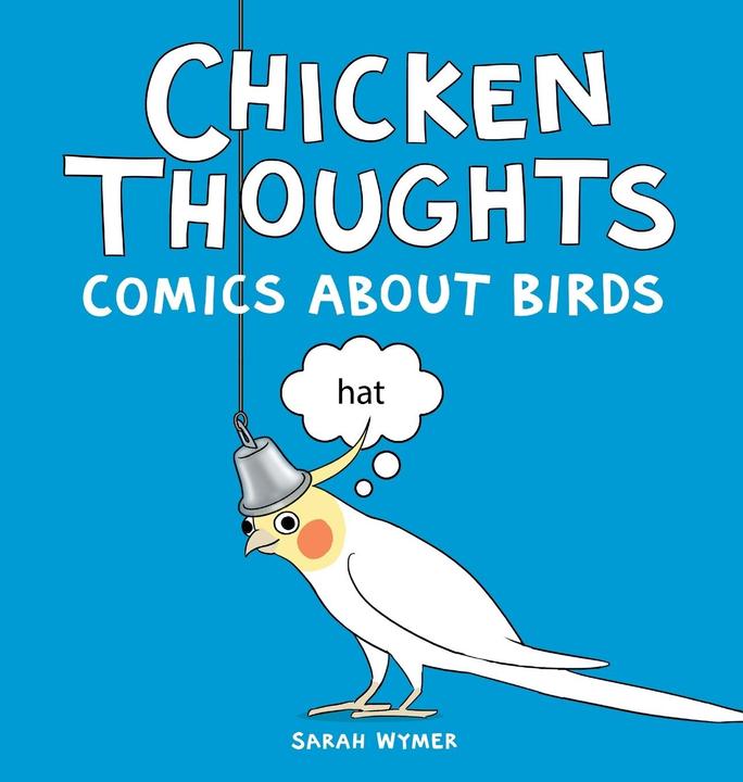 Chicken Thoughts: Comics About Birds (Anglais, Sarah Wymer, 2020)