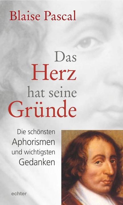 Produktbild Das Herz hat seine Gründe (Deutsch, Eduard Zwierlein, Blaise Pascal, 2023)